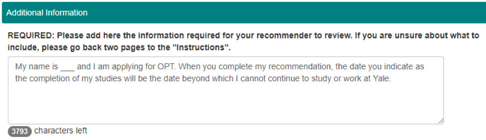 Suggested text for message to recommender: My name is blank and I am applying for OPT. When you complete my recommendation, the date you indicate as the completion of my studies will be the date beyond which I cannot continue to study or work at Yale 